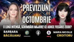 PREVIZIUNI OCTOMBRIE: O LUNĂ INTENSĂ, SCHIMBĂRI MAJORE! CE ADUCE FIECĂREI ZODII? - BARBARA BĂCĂUANU