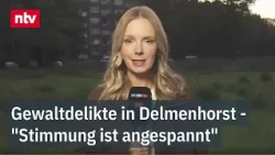 Two crimes cause unrest in Delmenhorst, as reported by Jenny Richter | ntv