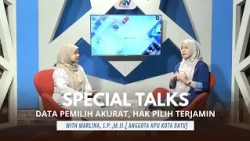 Special Talk - Data Pemilih Akurat, Hak Pilih Terjamin