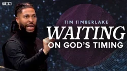 Waiting for God to Pull You Out of This Difficult Season? You NEED to Hear This! | Tim Timberlake