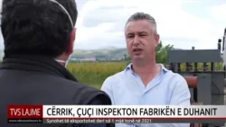 CËRRIK, ÇUÇI INSPEKTON FABRIKËN E DUHANIT