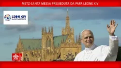 Metz-Santa Messa, 28 settembre 2026-Papa Leone XIV