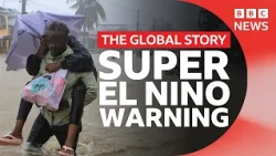 Why El Niño 2026 has scientists worried | The Global Story