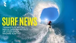 Tikanui's Peʻahi 360, Maya Gabeira Retires, JJF Steps Back & Nazaré Ignites!